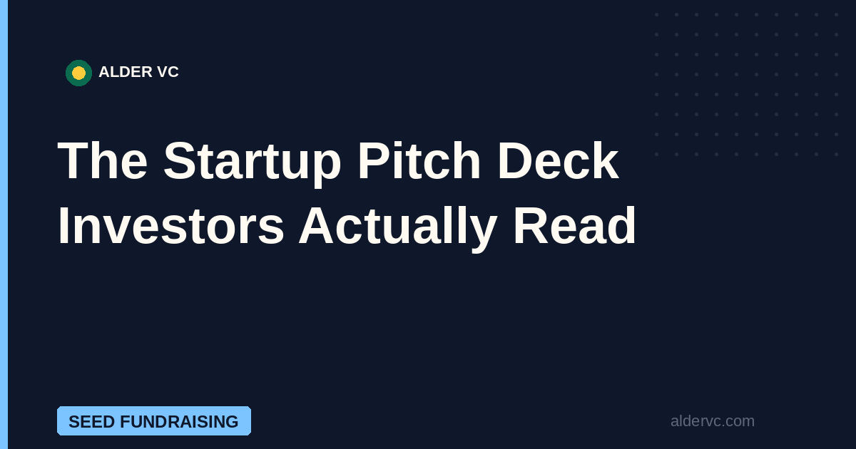 The Startup Pitch Deck Investors Actually Read — Alder VC