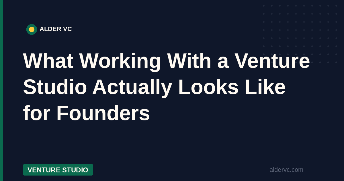 What Working With a Venture Studio Actually Looks Like for Founders ...